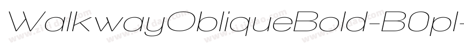 WalkwayObliqueBold-B0pl字体转换 WalkwayObliqueBold-B0pl字体转换