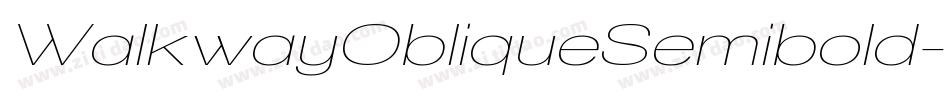 WalkwayObliqueSemibold-7rwl字体转换 WalkwayObliqueSemibold-7rwl字体转换