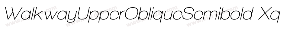 WalkwayUpperObliqueSemibold-Xqyo字体转换