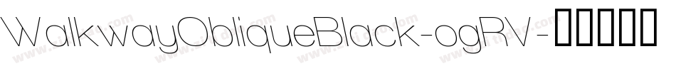 WalkwayObliqueBlack-ogRV字体转换