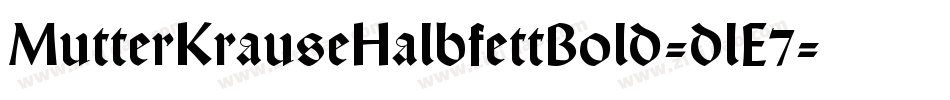 MutterKrauseHalbfettBold-dlE7字体转换