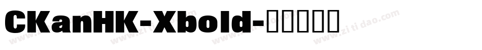 CKanHK-Xbold字体转换