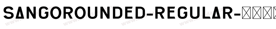 SangoRounded-Regular字体转换