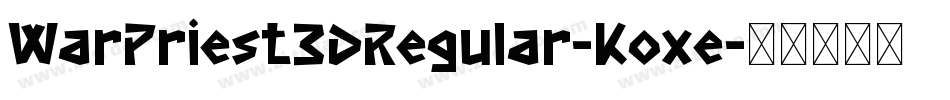 WarPriest3DRegular-Koxe字体转换