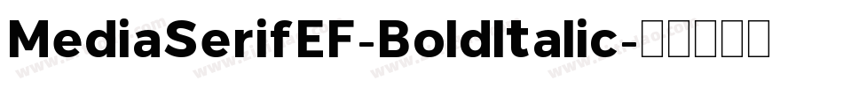 MediaSerifEF-BoldItalic字体转换