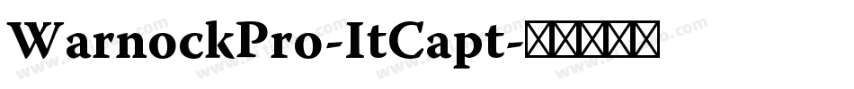 WarnockPro-ItCapt字体转换