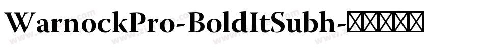 WarnockPro-BoldItSubh字体转换