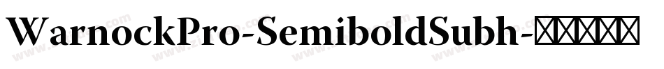 WarnockPro-SemiboldSubh字体转换