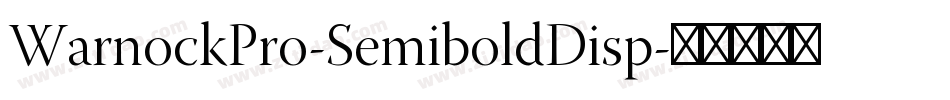 WarnockPro-SemiboldDisp字体转换