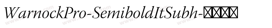 WarnockPro-SemiboldItSubh字体转换