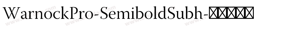 WarnockPro-SemiboldSubh字体转换