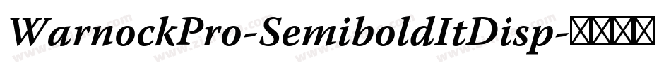 WarnockPro-SemiboldItDisp字体转换