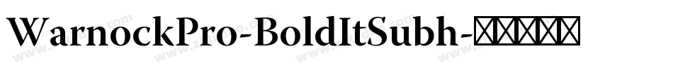 WarnockPro-BoldItSubh字体转换