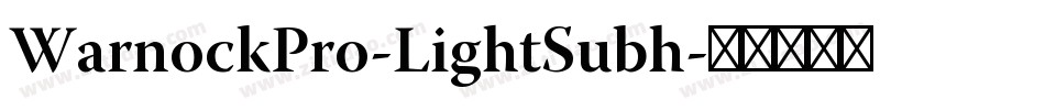 WarnockPro-LightSubh字体转换