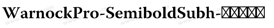 WarnockPro-SemiboldSubh字体转换