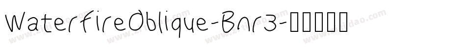 WaterfireOblique-Bnr3字体转换