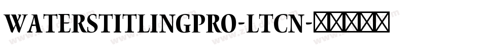 WatersTitlingPro-LtCn字体转换