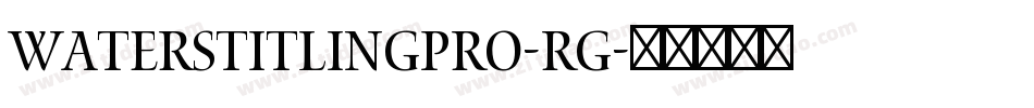 WatersTitlingPro-Rg字体转换