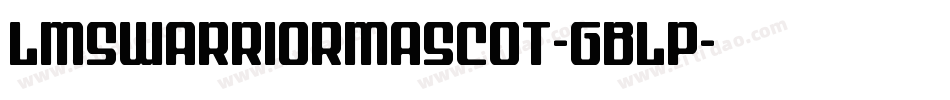 LmsWarriorMascot-gBLP字体转换