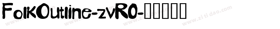 FolkOutline-zvR0字体转换