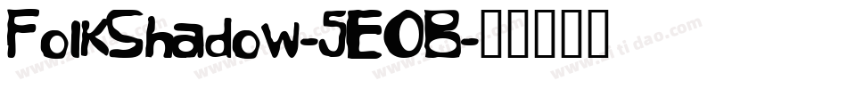 FolkShadow-5EOB字体转换