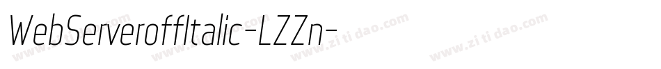WebServeroffItalic-LZZn字体转换