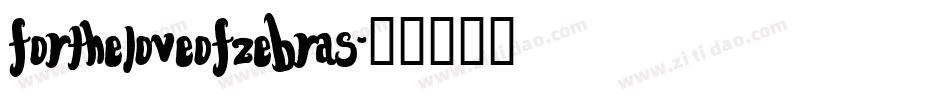 FortheloveofZebras字体转换