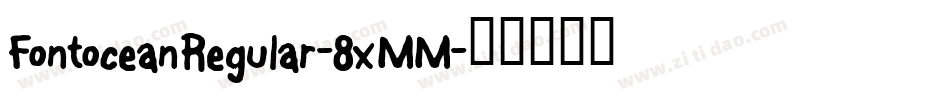 FontoceanRegular-8xMM字体转换