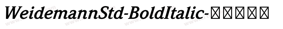 WeidemannStd-BoldItalic字体转换