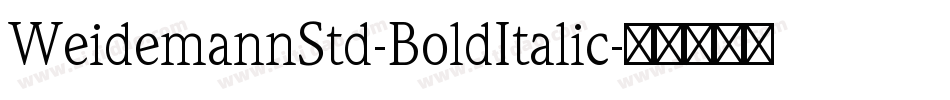 WeidemannStd-BoldItalic字体转换