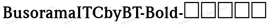 BusoramaITCbyBT-Bold字体转换