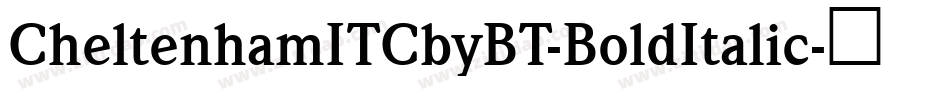 CheltenhamITCbyBT-BoldItalic字体转换