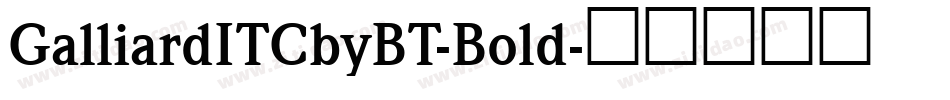 GalliardITCbyBT-Bold字体转换