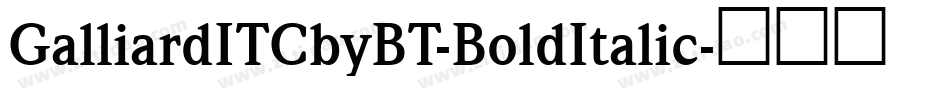 GalliardITCbyBT-BoldItalic字体转换