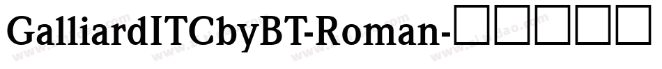 GalliardITCbyBT-Roman字体转换