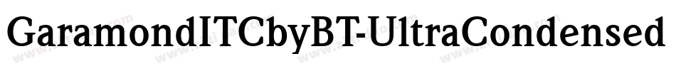GaramondITCbyBT-UltraCondensed字体转换