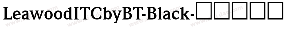 LeawoodITCbyBT-Black字体转换