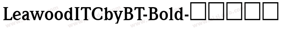 LeawoodITCbyBT-Bold字体转换
