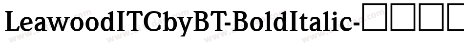LeawoodITCbyBT-BoldItalic字体转换