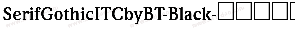 SerifGothicITCbyBT-Black字体转换