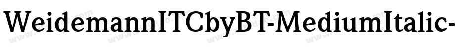WeidemannITCbyBT-MediumItalic字体转换