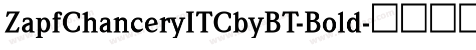 ZapfChanceryITCbyBT-Bold字体转换