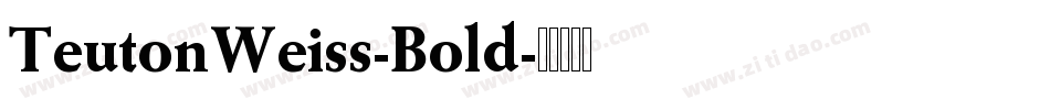 TeutonWeiss-Bold字体转换