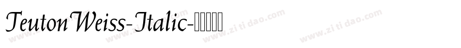 TeutonWeiss-Italic字体转换