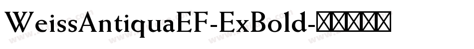 WeissAntiquaEF-ExBold字体转换