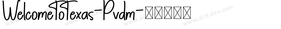 WelcomeToTexas-Pvdm字体转换