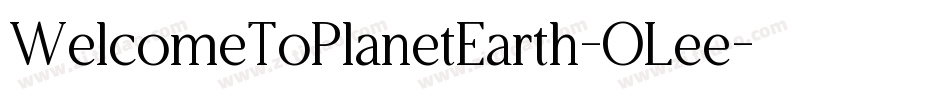 WelcomeToPlanetEarth-OLee字体转换