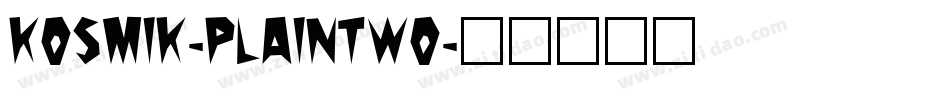 Kosmik-PlainTwo字体转换
