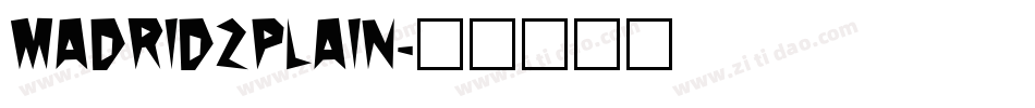 Madrid2Plain字体转换