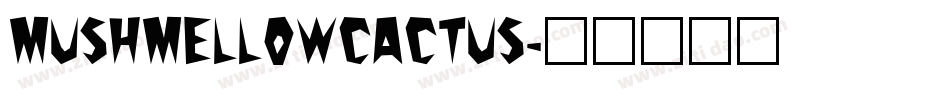 MushmellowCactus字体转换